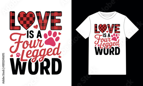 Love Is a Four-Legged Word Dog Typography T-Shirt Design