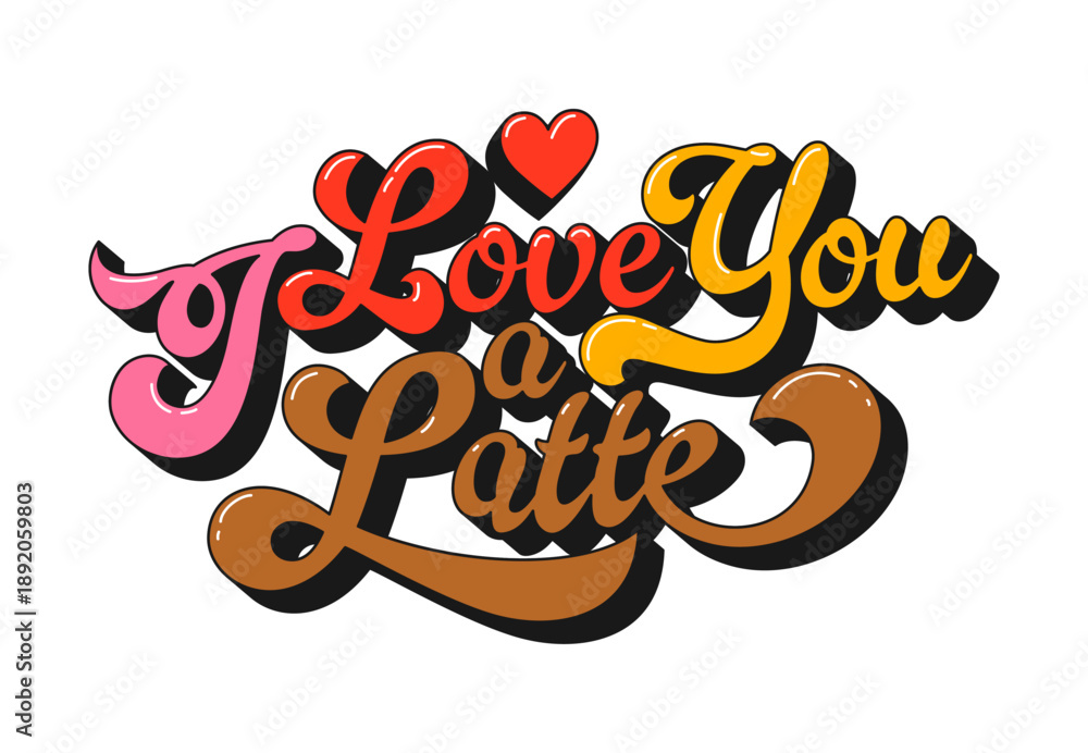 Naklejka premium Valentine funky hippie quote I love you a latte. Groovy vector lettering with psychedelic vibe, featuring swirling letters and hearts. Red pink script quote for eye catching typography