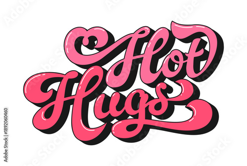 Valentine groovy hippie script quote Hot hugs. Funky pink vector lettering with cartoon script and flowing letters. Groovy quote for retro Valentine's cards, festival posters, or patch designs