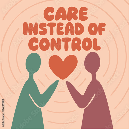 care instead of control with radiant heart and abstract figures for emotional wellness and relational branding

