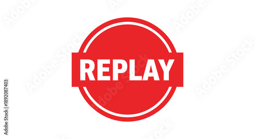 A vibrant red circular sign displays the word replay in bold white capital letters suggesting repetition high quality