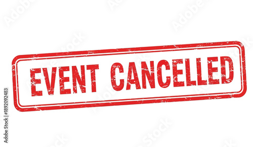 Red stamp with event cancelled text on for notification purposes clearly indicating cancellation