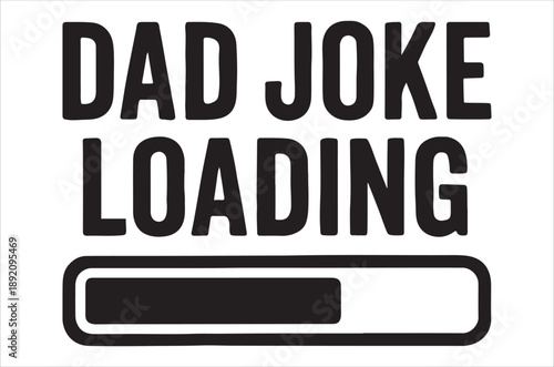 A humorous graphic displays the text dad joke loading with a progress bar illustration