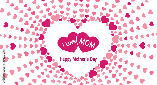 Happy Mother's Day Greeting Card Design with I Love Mom Text on Pink Hearts Bursting from a Central Heart Shape for Seasonal Promotion (25 words)