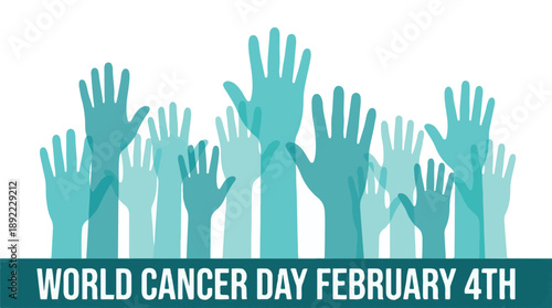 World Cancer Day February 4th with teal raised hands for awareness and support