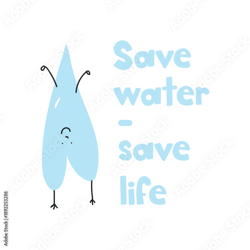 Save water - save life. Water drop character illustration