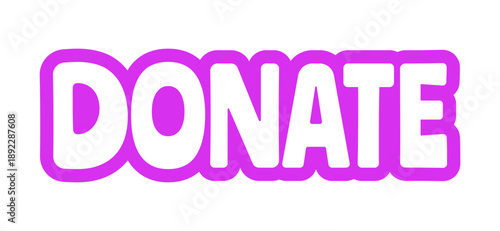 Donate bold purple outline cta sticker. Charity support. Financial contribution. Give donation. Fundraising prompt. Playful bubble text. Digital word. Magenta phrase. Web design. Ranchers font used
