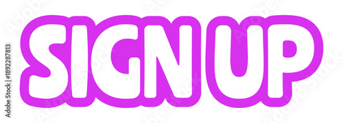 Sign up bold purple outline cta sticker. User registration signup. Create account. Membership join. Register now. Playful bubble text. Digital word. Magenta phrase. Web design. Ranchers font used