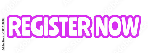 Register now bold purple outline cta sticker. User registration open. Enrollment sign up. Quick event signup. Playful bubble text. Digital word. Magenta phrase. Web design. Ranchers font used