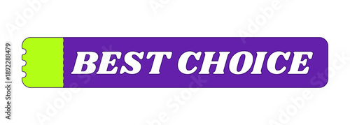 Best choice rectangular ticket bright sticker isolated. Store highlight top-rated item. Customer favorite pick. Badge label. Emblem tag. Bold typography. Flat vector illustration. Decorative element