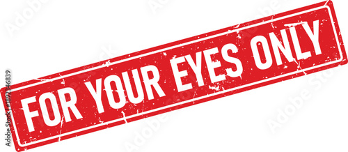 Distressed Red Rubber Stamp Impression with the Phrase For Your Eyes Only on White