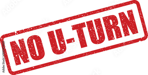 A bold red weathered rubber stamp indicates a clear prohibition against making U turns