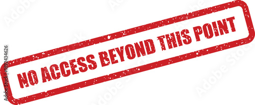 A clear red grunge style rubber stamp message warns of restricted entry beyond this specific point