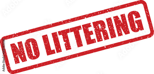 A distinct red grunge rubber stamp clearly displays the important NO LITTERING message on a clean white background