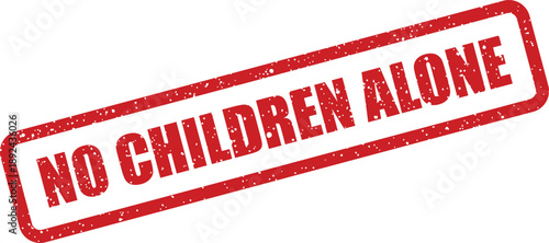A distressed red rubber stamp featuring the important safety message NO CHILDREN ALONE on a pristine white background