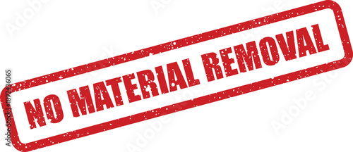 A distressed red rubber stamp indicates a strict NO MATERIAL REMOVAL policy for specific items or goods