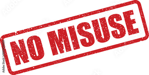 A prominent red grunge rubber stamp clearly displays the phrase no misuse on a clean white field