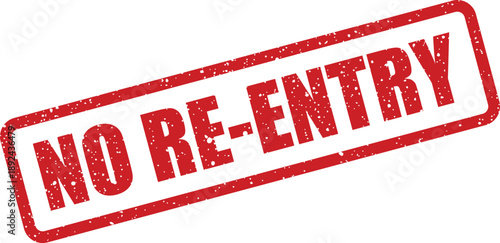 A prominent red grunge rubber stamp clearly indicates the specific instruction NO RE ENTRY on a clean white surface