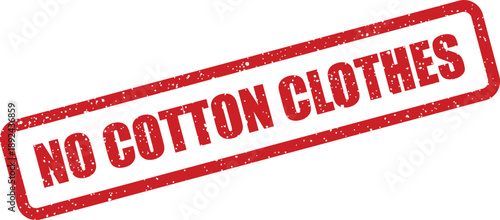 A prominent red rubber stamp clearly communicates the important safety regulation NO COTTON CLOTHES on white