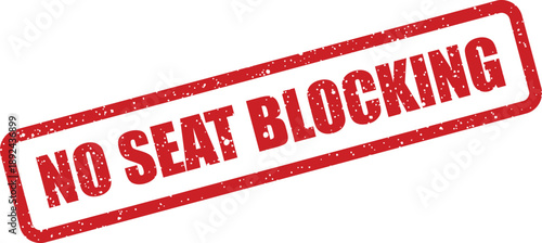 A prominent red rubber stamp clearly displays the phrase NO SEAT BLOCKING indicating a strict rule against obstruction