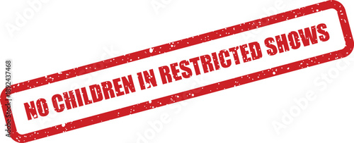 A rectangular red rubber stamp featuring the direct warning NO CHILDREN IN RESTRICTED SHOWS on a clean white background