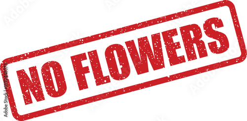 A red rectangular rubber stamp clearly displays a restriction or warning indicating no flowers allowed