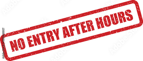 A striking red rectangular rubber stamp featuring NO ENTRY AFTER HOURS isolated on a white backdrop