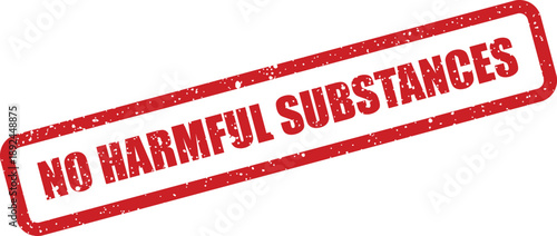 A striking red rectangular stamp featuring a textured effect states NO HARMFUL SUBSTANCES on a clean white background