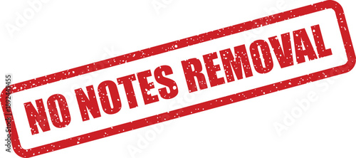 A textured red rubber stamp with the firm instruction No Notes Removal on a clean white background