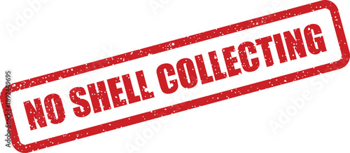 A vibrant red grunge rubber stamp icon explicitly warns No Shell Collecting against a plain white backdrop
