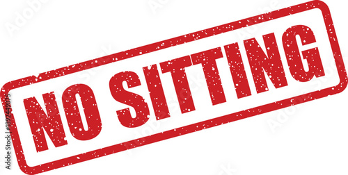 A vibrant red rectangular grunge stamp clearly displaying the prohibition message NO SITTING on a plain white background