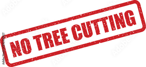 A vibrant red textured rubber stamp clearly shows the warning message NO TREE CUTTING on a pristine white surface
