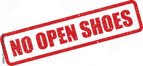 An emphatic red grunge textured stamp clearly presents the regulation NO OPEN SHOES on an isolated white surface