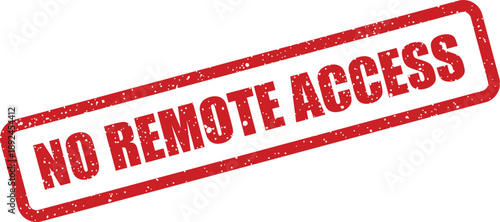 Distressed red rubber stamp prominently displays the digital security warning NO REMOTE ACCESS on a white field
