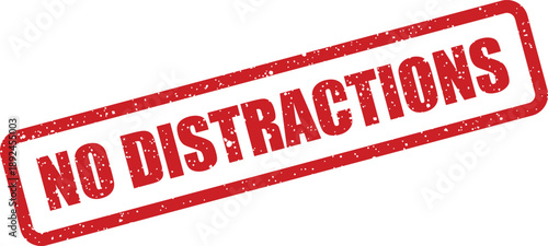 NO DISTRACTIONS message clearly displayed on a rectangular red grunge rubber stamp