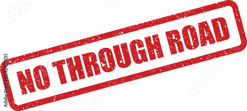 Official red grunge rubber stamp clearly indicates that this is a no through road for traffic