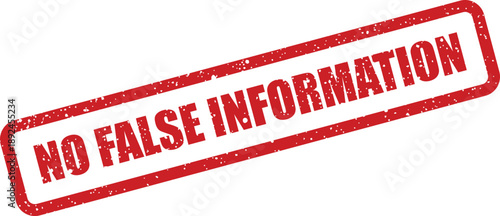 Prominent red grunge effect rubber stamp clearly indicating NO FALSE INFORMATION on a clean white field