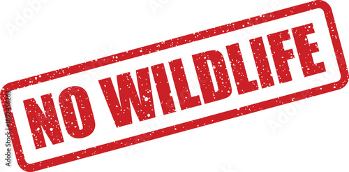 Red grunge rubber stamp boldly displaying NO WILDLIFE on a clean white surface