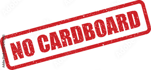 Red textured rubber stamp clearly presenting the instruction NO CARDBOARD on a crisp white surface for clear communication
