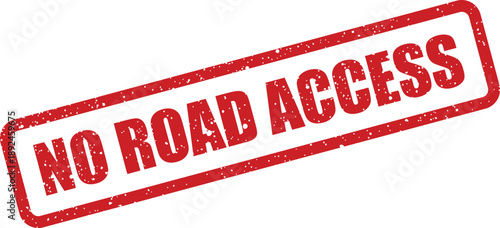 Red textured stamp clearly indicating No Road Access for restricted areas or safety zones