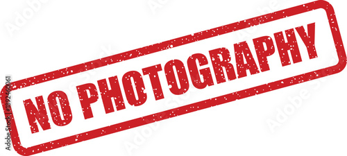 Striking red rectangular grunge rubber stamp explicitly states that photography is strictly prohibited