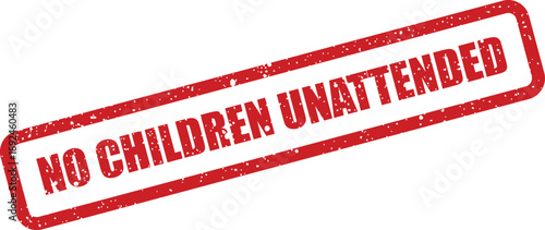 This clear visual shows a distressed red rubber stamp displaying the important message NO CHILDREN UNATTENDED on white