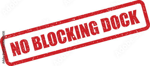 This essential red warning stamp clearly indicates no blocking the dock area for efficient logistics