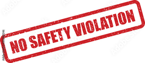 This red rectangular rubber stamp clearly displays the crucial message NO SAFETY VIOLATION against a clean white backdrop