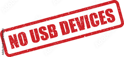 This textured red rubber stamp clearly prohibits NO USB DEVICES for security or policy compliance