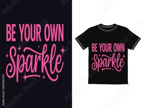 Be Your Own Sparkle inspirational tshirt design