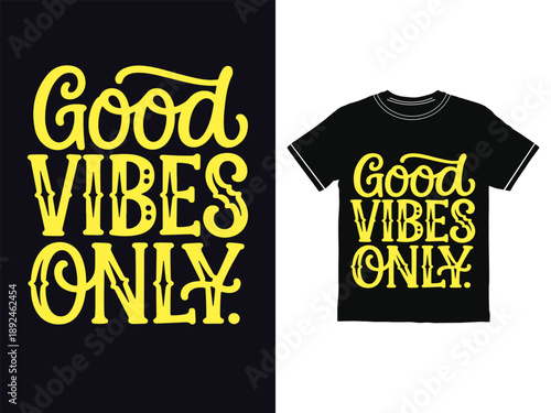 Good vibes only tshirt design with yellow typography on black