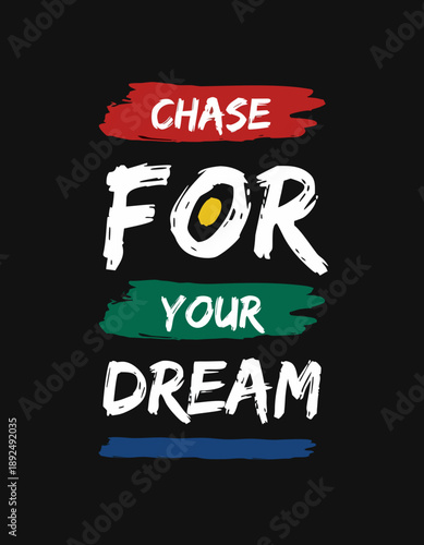 Chase your dream Streetwear trendy stylish poster and t shirt design for print