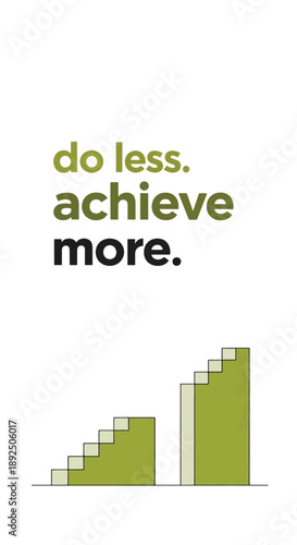 Motivational quote "do less. achieve more." with growing stairs graph