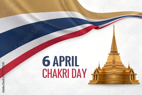 Commemorating the significant historical observance of Chakri Day on April 6th featuring the Thai flag waving prominently above a golden monument structure.